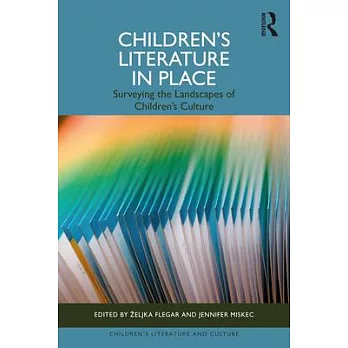 Children’s Literature in Place: Surveying the Landscapes of Children’s Culture
