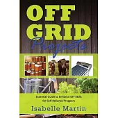 Off-Grid Projects: Essential Guide to Enhance DIY Skills for Self-Reliance Preppers