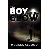 The Boy With The Glow: Book Two Enhanced Being Series