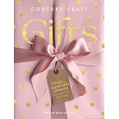 Couture Craft Gifts: Luxury Handmade Gifts Without the Price Tag