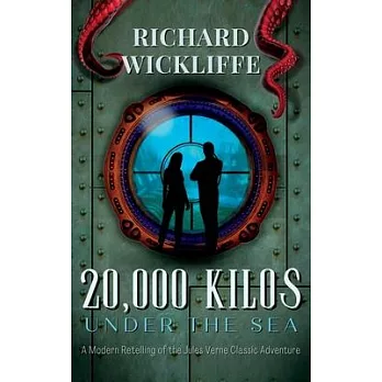 20,000 Kilos Under the Sea: A Modern Retelling of the Jules Verne Classic Adventure