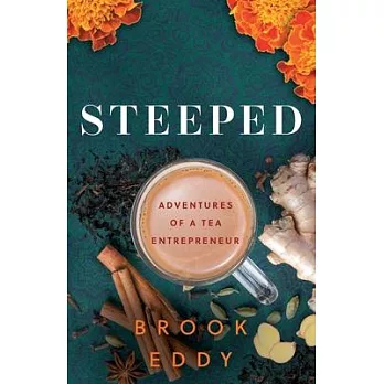 Steeped: Adventures of a Tea Entrepreneur