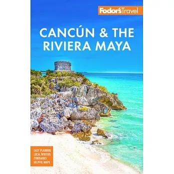 Fodor’s Cancun & the Riviera Maya: With Tulum, Cozumel, and the Best of the Yucatán