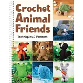 Crochet Animal Friends: Techniques & Patterns