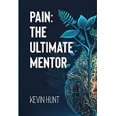 Pain: The Ultimate Mentor