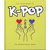 The Little Guide to K-Pop: The Sound of the 21st Century