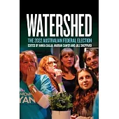 Watershed: The 2022 Australian Federal Election