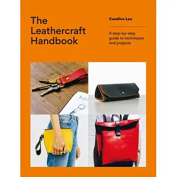 The Leathercraft Handbook: 20 Unique Projects for Complete Beginners
