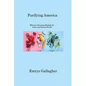 Purifying America: Effective Cleansing Methods for Achieving Optimal Health