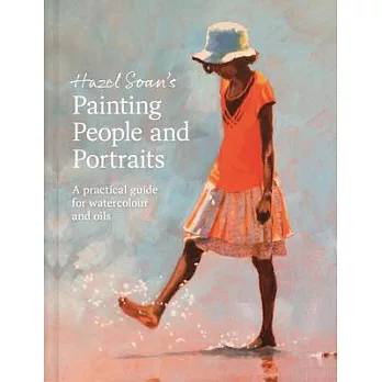 Painting People and Portraits: A Practical Guide for Watercolour and Oils