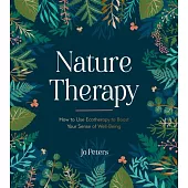 Nature Therapy: How to Use Ecotherapy to Boost Your Sense of Well-Being