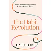 The Habit Revolution: How to Surprise Your Brain for Powerful Behaviour Change