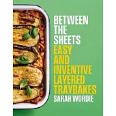 Between the Sheets: Lasagne and Other Layered Traybakes