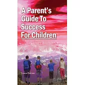 A Parent’s Guide To Success For Children