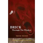 Brick Through The Window (Poems from the 1990s)