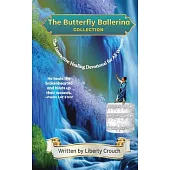 The Butterfly Ballerina Collection: The Interactive Healing Devotional for All Women