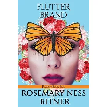 Flutter Brand: Secret Butterfly Series, Passion Volume, Book Five
