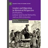 Gender and Migration in Historical Perspective: Institutions, Labour and Social Networks, 16th to 20th Centuries