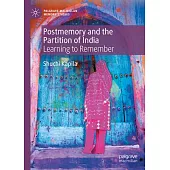 Postmemory and the Partition of India: Learning to Remember
