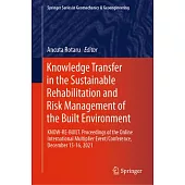 Knowledge Transfer in the Sustainable Rehabilitation and Risk Management of the Built Environment: Know-Re-Built. Proceedings of the Online Internatio