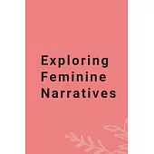 Exploring Feminine Narratives