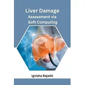 Liver Damage Assessment via Soft Computing