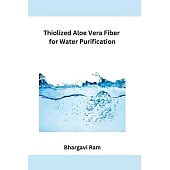 Thiolized Aloe Vera Fiber for Water Purification