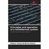 Principles and operation of a heliothermal system