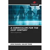 A Curriculum for the 21st Century