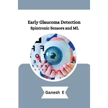 Early Glaucoma Detection Spintronic Sensors and ML