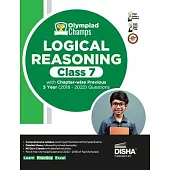 Olympiad Champs Logical Reasoning Class 7 with Chapter-wise Previous 5 Year (2018 - 2022) Questions Complete Prep Guide with Theory, PYQs, Past & Prac