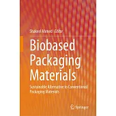 Biobased Packaging Materials: Sustainable Alternative to Conventional Packaging Materials