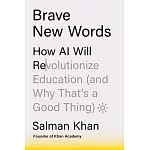 Brave New Words: How AI Will Revolutionize Education (and Why That’s a Good Thing)