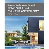 Discover the Power of Period 9: Feng Shui and Chinese Astrology 2024-2044