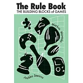 The Rule Book: The Building Blocks of Games