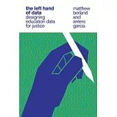 The Left Hand of Data: Designing Education Data for Justice