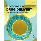 Liposomes in Drug Delivery: What, Where, How and When to Deliver
