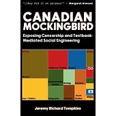 Canadian Mockingbird: Exposing Censorship and Textbook-Mediated Social Engineering
