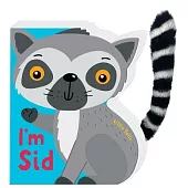 I’m Sid: Little Tails Board Book