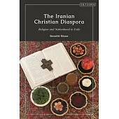 The Iranian Christian Diaspora: Religion and Nationhood in Exile