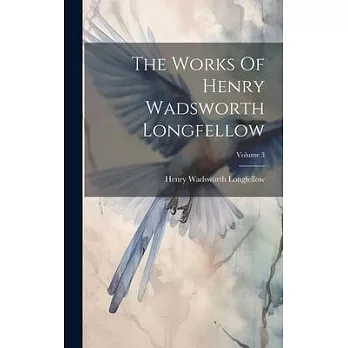 The Works Of Henry Wadsworth Longfellow; Volume 3