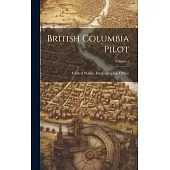 British Columbia Pilot; Volume 1