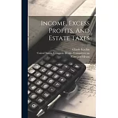 Income, Excess Profits, And Estate Taxes