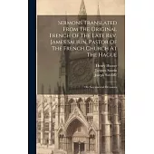 Sermons Translated From The Original French Of The Late Rev. James Saurin, Pastor Of The French Church At The Hague: On Sacramental Occasions