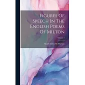 Figures Of Speech In The English Poems Of Milton; Volume 1