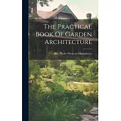 The Practical Book Of Garden Architecture