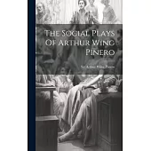The Social Plays Of Arthur Wing Pinero
