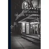 The Double Dealer, Volumes 1-2