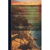 Selections From Various Greek Authors for the First Year in College: With Explanatory Notes, and References to Goodwin’s Greek Grammar, and to Hadley’