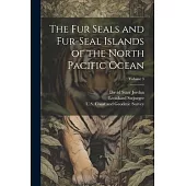 The Fur Seals and Fur-Seal Islands of the North Pacific Ocean; Volume 3